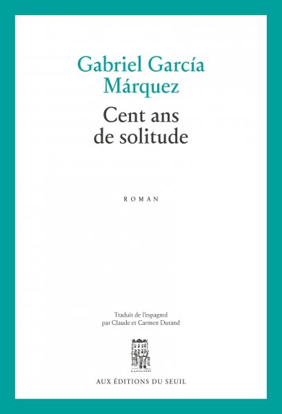 Couverture du roman Cent ans de solitude de Gabriel García Márquez